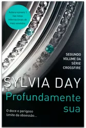 Sylvia Day - Profundamente Sua