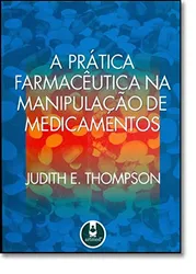 A PRÁTICA FARMACÊUTICA NA MANIPULAÇÃO DE MEDICAMENTOS