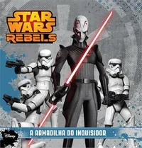 Star Wars Rebels - A Armadilha do Inquisitor