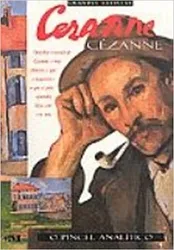 Cezanne: O Pincel Anatítico