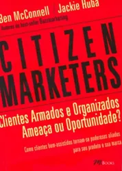 Citizens Marketers - Clientes Armados e Organizados, Ameaça ou Oportunidade?