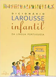 Dicionário Larousse Infantil - Língua Portuguesa