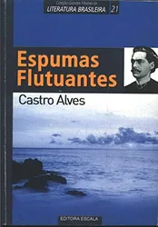 Coleção Grandes Mestres da Literatura Brasileira: Espumas Flutuantes