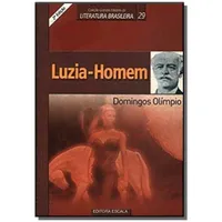 Coleção Grandes Mestres da Literatura Brasileira: Luzia Homem