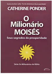 Os milionários da Bíblia - O milionário Moisés