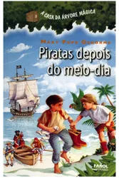 A CASA DA ÁRVORE MÁGICA 04 - PIRATAS DEPOIS DO MEIO-DIA