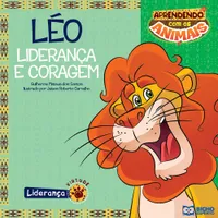 Aprendendo com os animais - Léo - Liderança e coragem