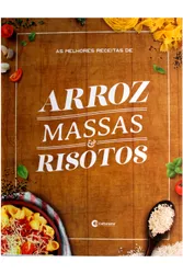 AS MELHORES RECEITAS DE ARROZ, MASSAS E RISOTOS