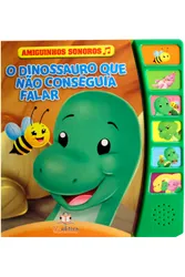 Amiguinhos Sonoros - O Dinossauro que Não Conseguia Falar