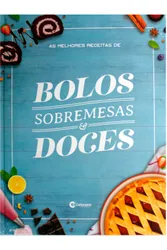 AS MELHORES RECEITAS DE BOLOS, SOBREMESAS E DOCES