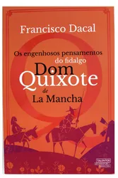 OS ENGENHOSOS PENSAMENTOS DO FIDALGO DOM QUIXOTE DE LA MANCHA