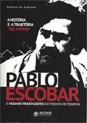 Pablo Escobar - O maior traficante de todos os tempos