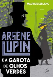 Arséne Lupin - E a garota de olhos verdes