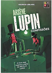 Arsène Lupin - Confissões