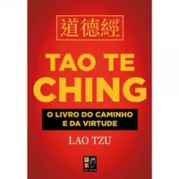 Tao Te Ching - O livro do caminho e da virtude