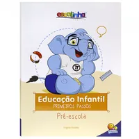 ESCOLINHA EDUCAÇÃO INFANTIL - PRIMEIROS PASSOS: PRÉ-ESCOLA