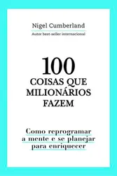 100 COISAS QUE MILIONÁRIOS FAZEM