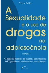 A Sexualidade e Uso de Drogas na Adolescência