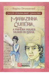Personalidades Brasileiras - Mariazinha Quitéria, a primeira mulher soldado do Brasil