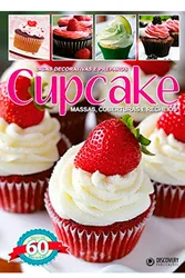 Cupcake: Massar, Coberturas e Recheios - Dicas decorativas e preparos
