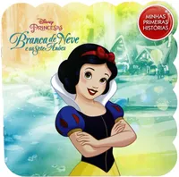 Disney - Minhas primeiras histórias - Branca de Neve