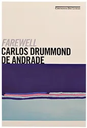 Farewell - Carlos Drummond de Andrade