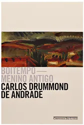 Boitempo Menino antigo - Carlos Drummond de Andrade