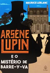 Arséne Lupin - E o mistério de Barre-y-va