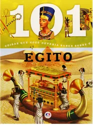 101 coisas  que você deveria saber sobre o - Egito