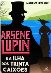 Arséne Lupin - E a ilha dos trinta caixões