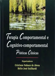 Terapia Comportamental e Cognitivo-comportamental - Práticas Clínicas