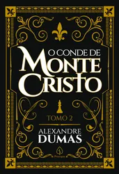 O Conde de Monte Cristo - Tomo 2 - Luxo