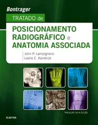 Bontrager - Tratado de Posicionamento Radiográfico e Anatomia Associada