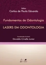 Lasers em Odontologia - Série Fundamentos de Odontologia