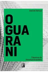 CLASSICOS DA LITERATURA BRASILEIRA - O GUARANI