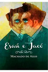 Coleção Grandes Mestres da Literatura Brasileira: Esaú e Jacó