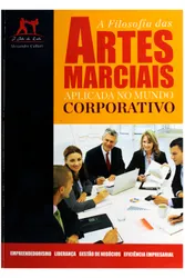 A Filosofia das Artes Marciais Aplicada no Mundo Corporativo
