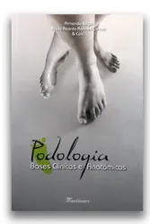 Podologia - Bases Clínicas e Anatômicas / Martinari