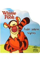 Disney - Winnie The pooh - Tudo Sobre tigres