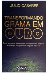 TRANSFORMANDO GRAMA EM OURO