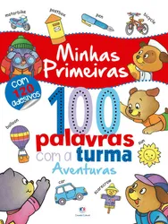 MINHAS PRIMEIRAS 100 PALAVRAS COM A TURMA: AVENTURAS