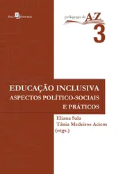 Pedagogia de A a Z - Educação Inclusa: Aspectos Político-Sociais e Práticos - Vol. 3