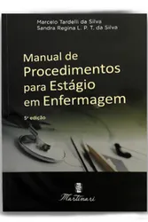 Manual de Procedimentos Para Estágio Em Enfermagem - 5ª Ed. 2017 / Martinari