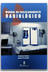 Manual de Posicionamento Radiológico / Martinari