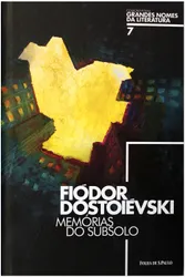 Grandes Nomes da Literatura: Fiodor Dostoievsk - Memórias do Subsolo