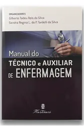 Manual do Técnico e Auxiliar de Enfermagem - 2ª Ed. 2017 / Martinari