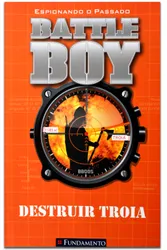 Battle Boy: Destruir Tróia - Vol. 3