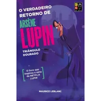 O Verdadeiro Retorno de Arsène Lupin