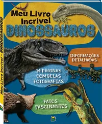 Meu livro incrível - Dinossauros