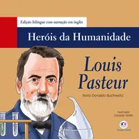 Hérois da humanidade - Louis Pasteur